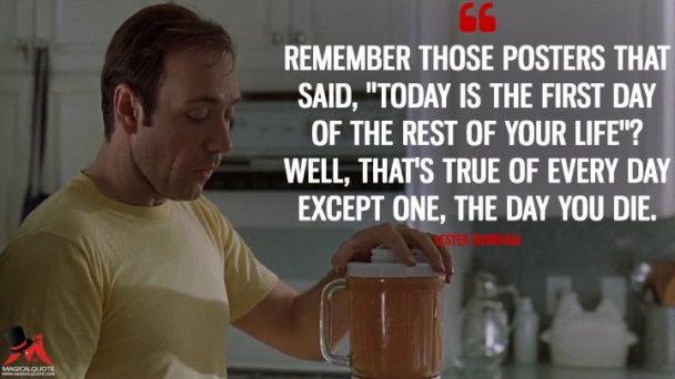 Famous Movie Quotes : Remember those posters that said, "Today is the ...