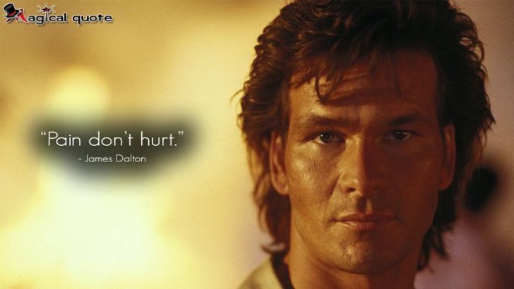 Famous Movie Quotes : Pain don't hurt - CultQuotes - Home of pop quotes